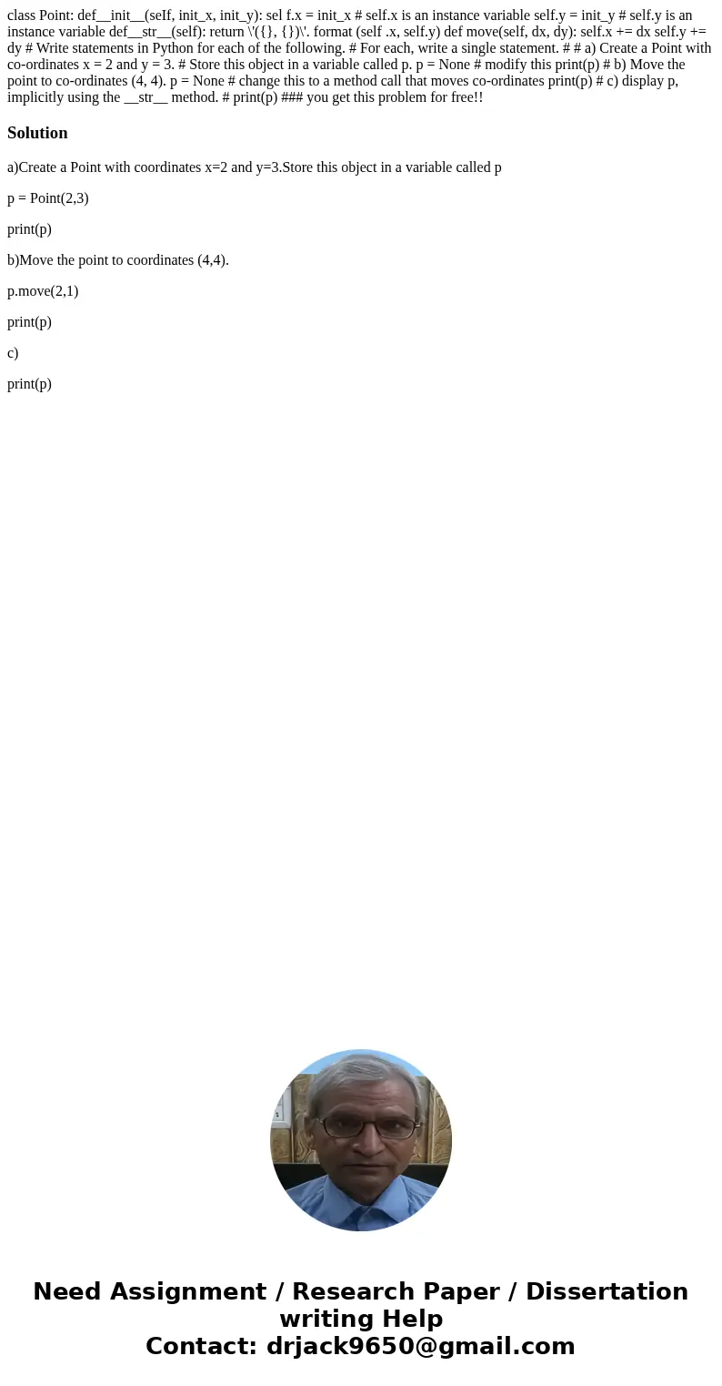 class Point: def__init__(seIf, init_x, init_y): sel f.x = init_x # self.x is an instance variable self.y = init_y # self.y is an instance variable def__str__(s  class Point: def__init__(seIf, init_x, init_y): sel f.x = init_x # self.x is an instance variable self.y = init_y # self.y is an instance variable def__str__(s