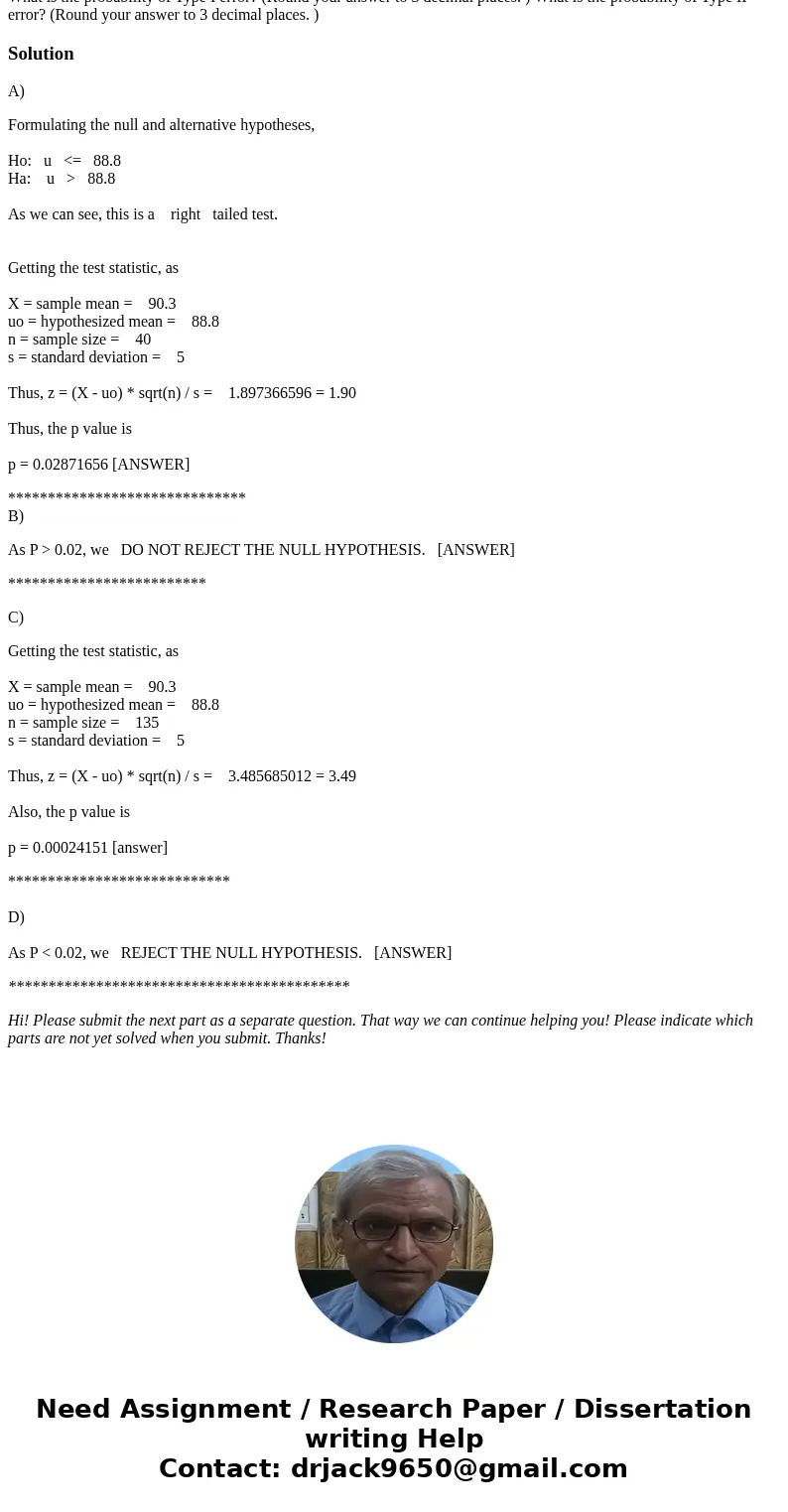 Consider the following hypotheses: H_0: mu 88. 8 H_A. mu > 88. 8 A sample of 40 observations yields a sample mean of 90. 3. Assume that the sample is drawn   Consider the following hypotheses: H_0: mu 88. 8 H_A. mu > 88. 8 A sample of 40 observations yields a sample mean of 90. 3. Assume that the sample is drawn