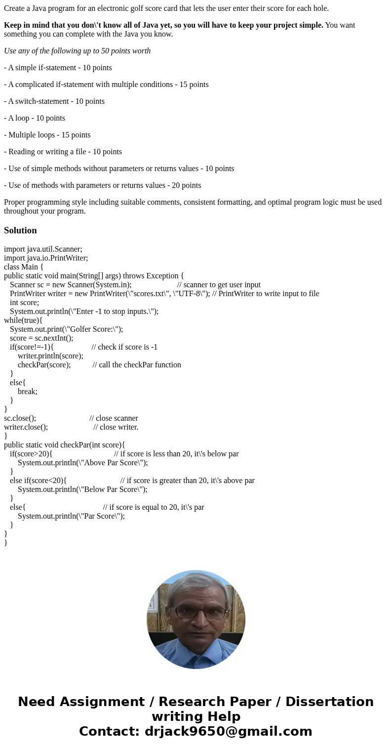 Create a Java program for an electronic golf score card that lets the user enter their score for each hole. Keep in mind that you don\'t know all of Java yet, s Create a Java program for an electronic golf score card that lets the user enter their score for each hole. Keep in mind that you don\'t know all of Java yet, s