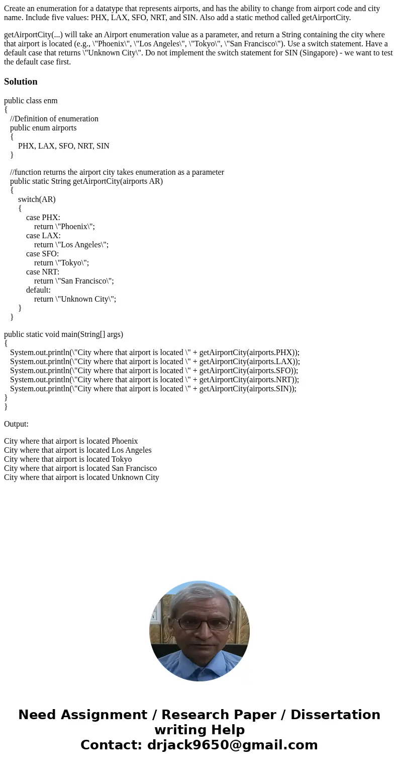Create an enumeration for a datatype that represents airports, and has the ability to change from airport code and city name. Include five values: PHX, LAX, SFO Create an enumeration for a datatype that represents airports, and has the ability to change from airport code and city name. Include five values: PHX, LAX, SFO