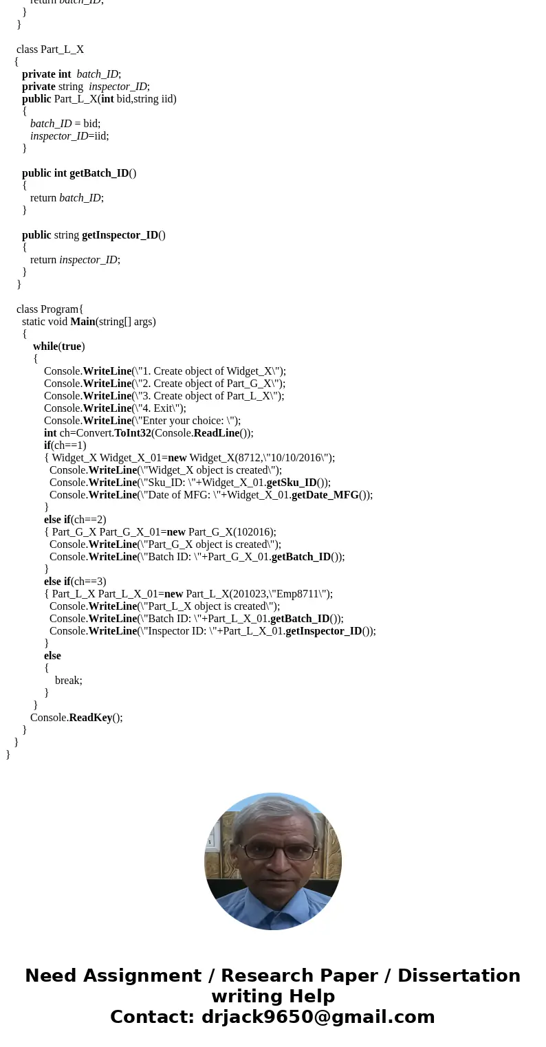 Design the C# console application program for the XManufacturing System prototype. ABC Inc makes Widget X. You are responsible to make a new system that tracks 