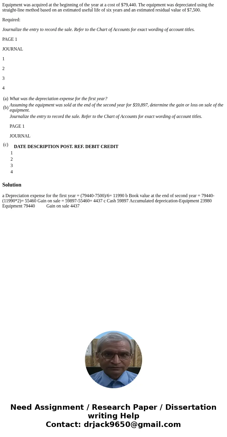 Equipment was acquired at the beginning of the year at a cost of $79,440. The equipment was depreciated using the straight-line method based on an estimated use