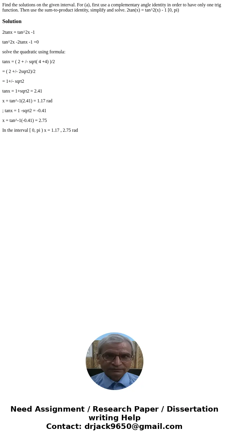 Find the solutions on the given interval. For (a), first use a complementary angle identity in order to have only one trig function. Then use the sum-to-produc  Find the solutions on the given interval. For (a), first use a complementary angle identity in order to have only one trig function. Then use the sum-to-produc