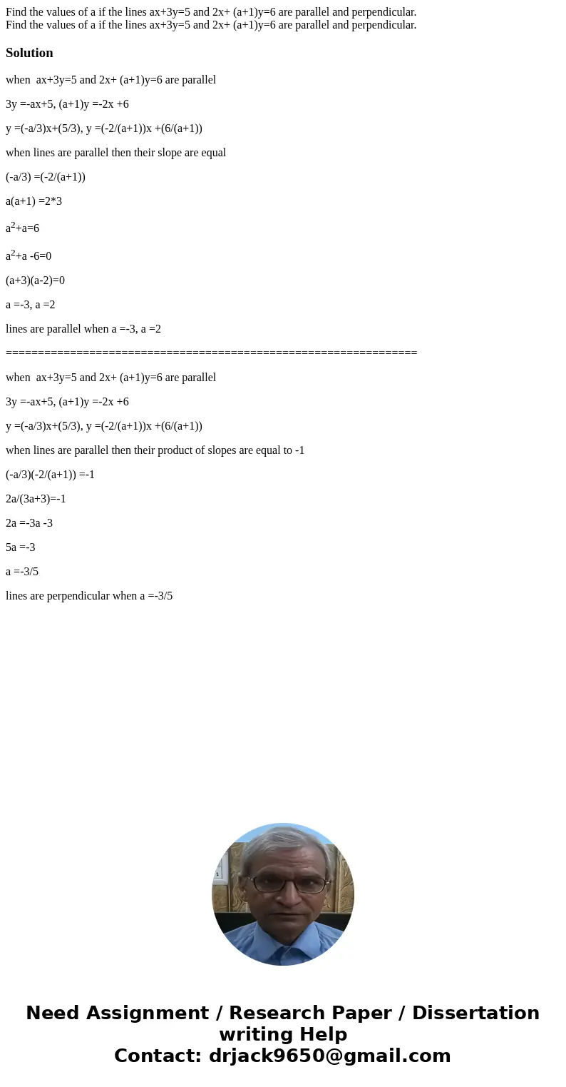 Find the values of a if the lines ax+3y=5 and 2x+ (a+1)y=6 are parallel and perpendicular. Find the values of a if the lines ax+3y=5 and 2x+ (a+1)y=6 are paral  Find the values of a if the lines ax+3y=5 and 2x+ (a+1)y=6 are parallel and perpendicular. Find the values of a if the lines ax+3y=5 and 2x+ (a+1)y=6 are paral