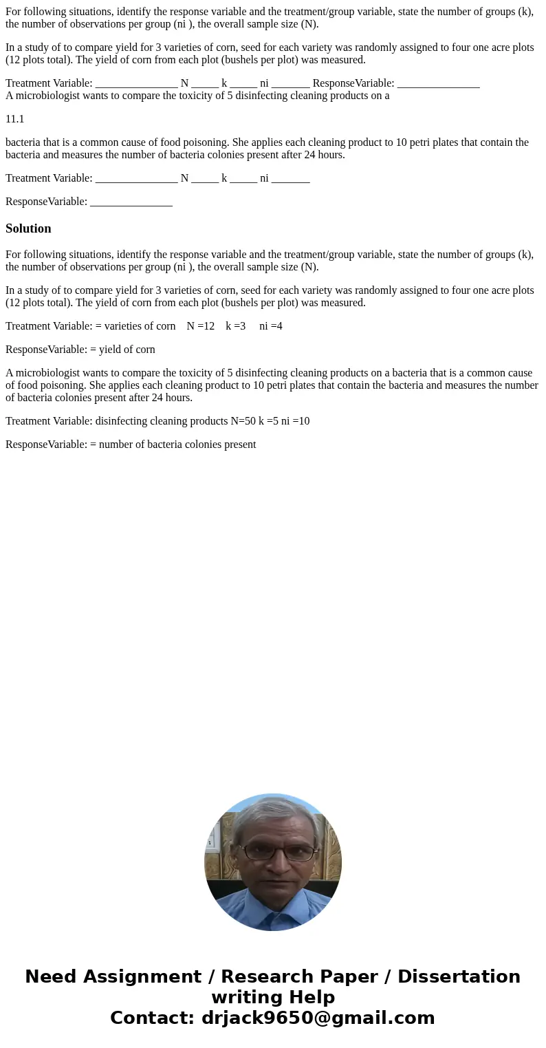 For following situations, identify the response variable and the treatment/group variable, state the number of groups (k), the number of observations per group  For following situations, identify the response variable and the treatment/group variable, state the number of groups (k), the number of observations per group