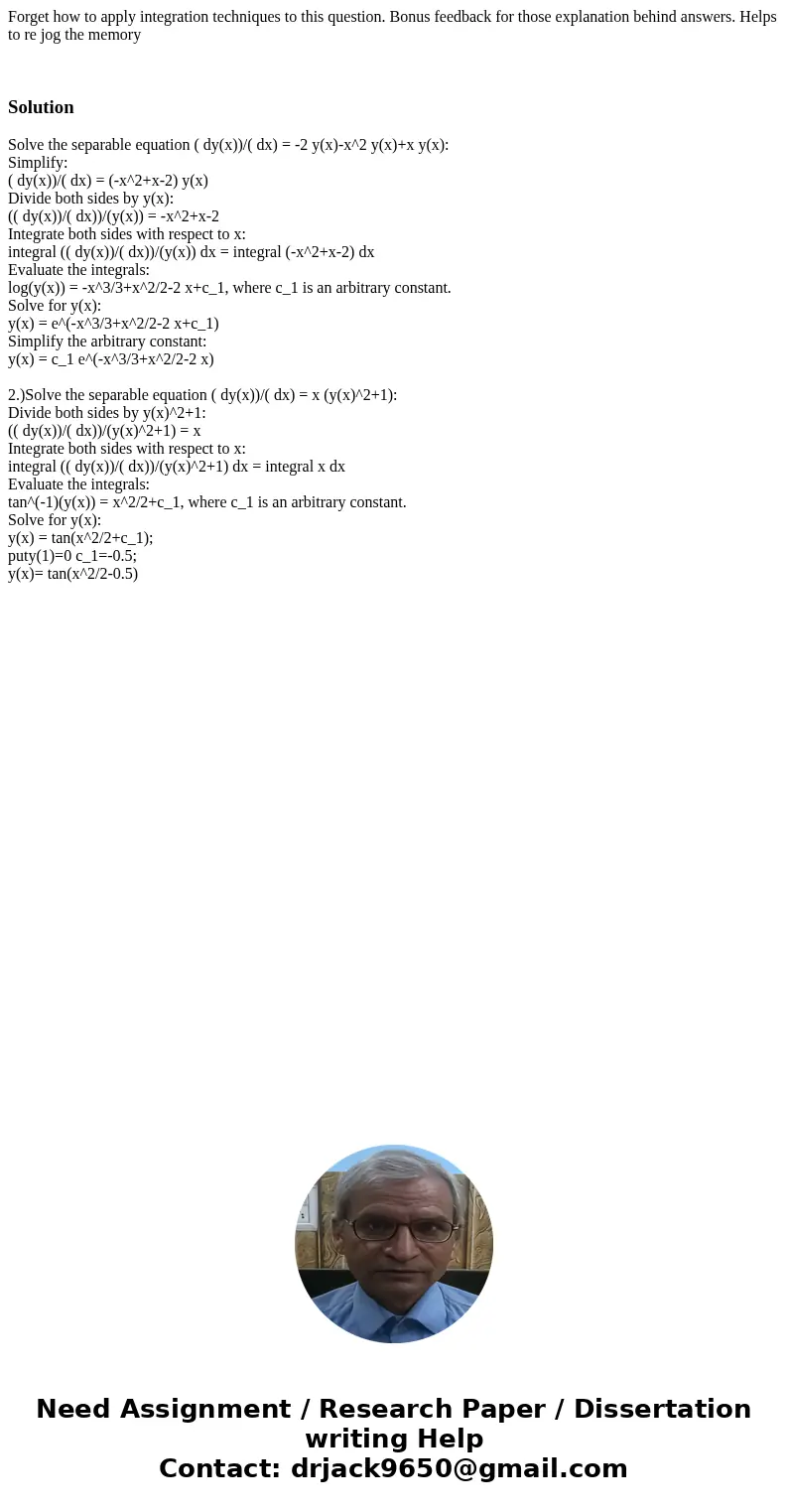 Forget how to apply integration techniques to this question. Bonus feedback for those explanation behind answers. Helps to re jog the memory SolutionSolve the s Forget how to apply integration techniques to this question. Bonus feedback for those explanation behind answers. Helps to re jog the memory SolutionSolve the s