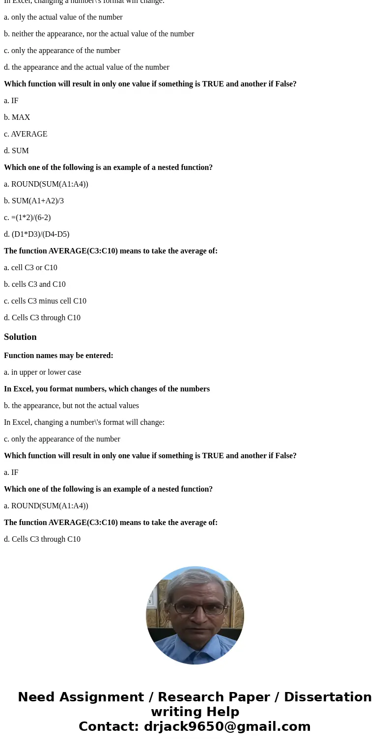 Function names may be entered: a. in upper or lower case b. surrounded by quote marks (\'\'\') c. only in lower case d. in binary In Excel, you format nubmers,  Function names may be entered: a. in upper or lower case b. surrounded by quote marks (\'\'\') c. only in lower case d. in binary In Excel, you format nubmers,