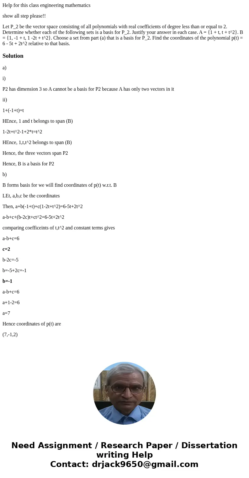 Help for this class engineering mathematics show all step please!! Let P_2 be the vector space consisting of all polynomials with real coefficients of degree le Help for this class engineering mathematics show all step please!! Let P_2 be the vector space consisting of all polynomials with real coefficients of degree le