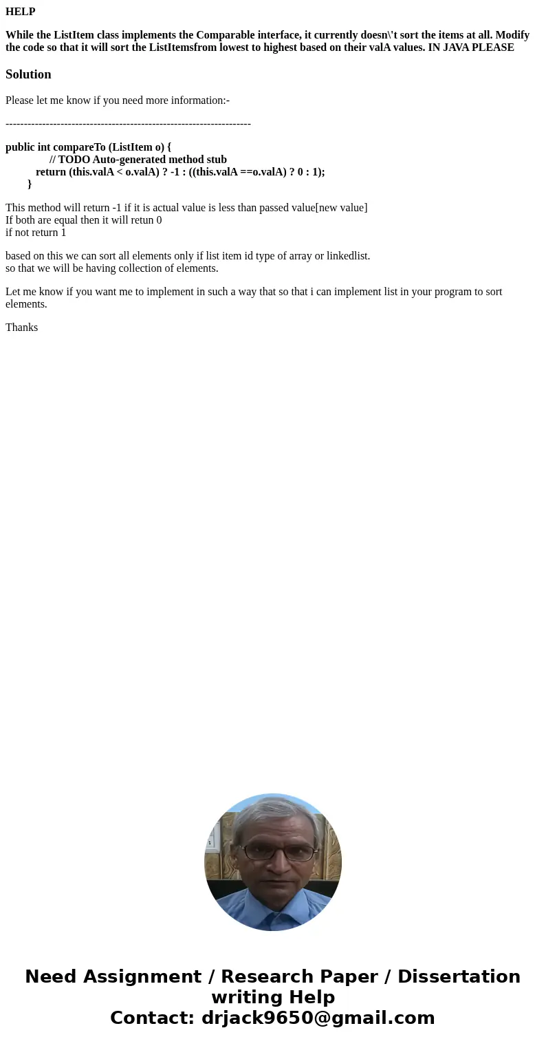 HELP While the ListItem class implements the Comparable interface, it currently doesn\'t sort the items at all. Modify the code so that it will sort the ListIte HELP While the ListItem class implements the Comparable interface, it currently doesn\'t sort the items at all. Modify the code so that it will sort the ListIte