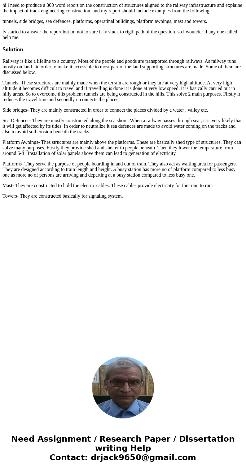 hi i need to produce a 300 word report on the construction of structures aligned to the railway infrastructure and explaine the impact of track engineering cons hi i need to produce a 300 word report on the construction of structures aligned to the railway infrastructure and explaine the impact of track engineering cons