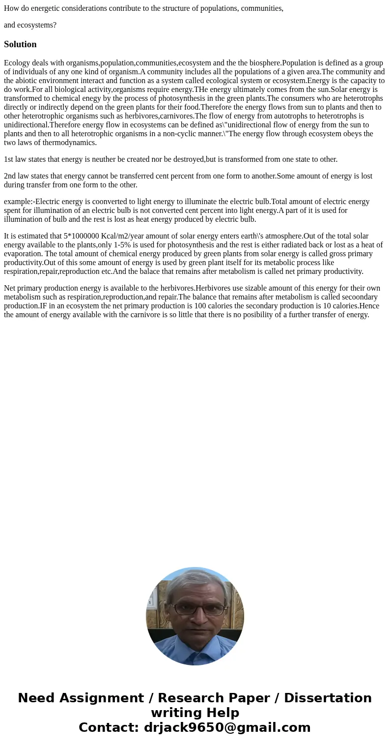 How do energetic considerations contribute to the structure of populations, communities, and ecosystems?SolutionEcology deals with organisms,population,communit How do energetic considerations contribute to the structure of populations, communities, and ecosystems?SolutionEcology deals with organisms,population,communit
