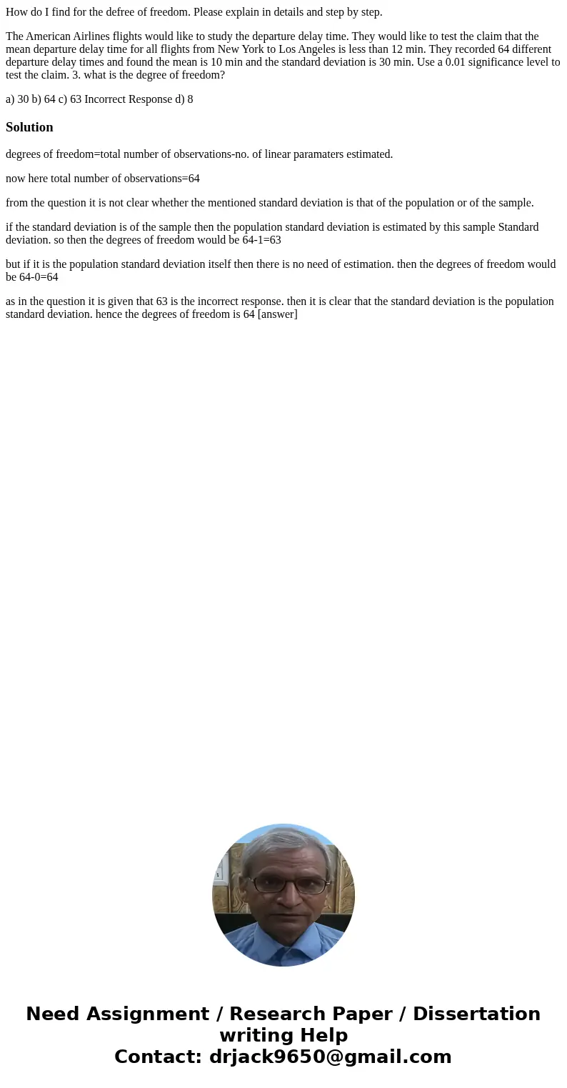 How do I find for the defree of freedom. Please explain in details and step by step. The American Airlines flights would like to study the departure delay time. How do I find for the defree of freedom. Please explain in details and step by step. The American Airlines flights would like to study the departure delay time.