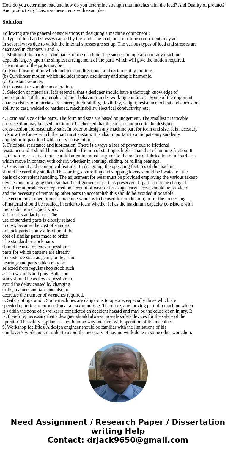How do you determine load and how do you determine strength that matches with the load? And Quality of product? And productivity? Discuss these items with examp How do you determine load and how do you determine strength that matches with the load? And Quality of product? And productivity? Discuss these items with examp