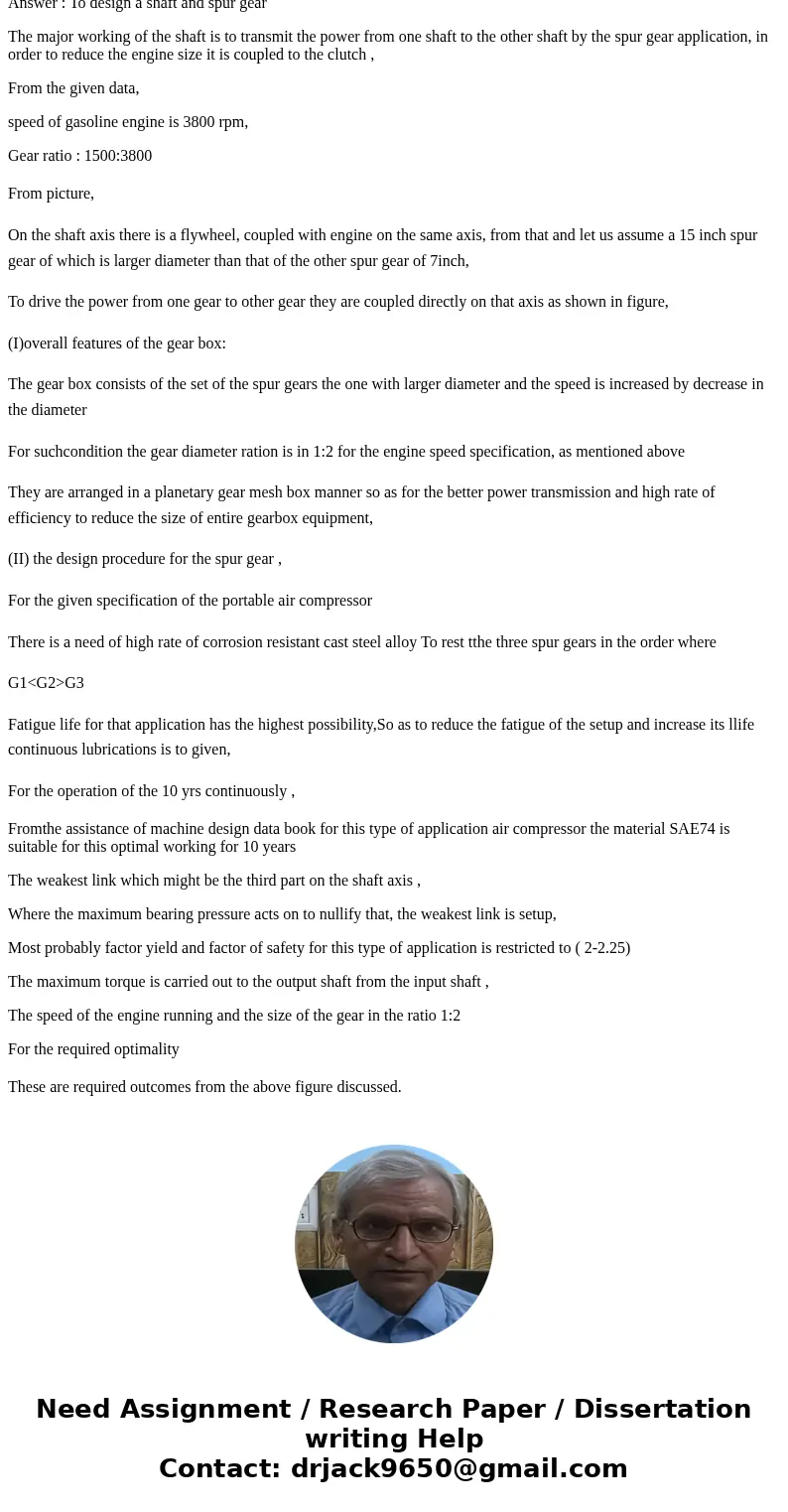 how to make a simple design shaft and spur gear by given data in the picture given and the specification given in the picture? MEMB 333-Machine Design Semester  how to make a simple design shaft and spur gear by given data in the picture given and the specification given in the picture? MEMB 333-Machine Design Semester