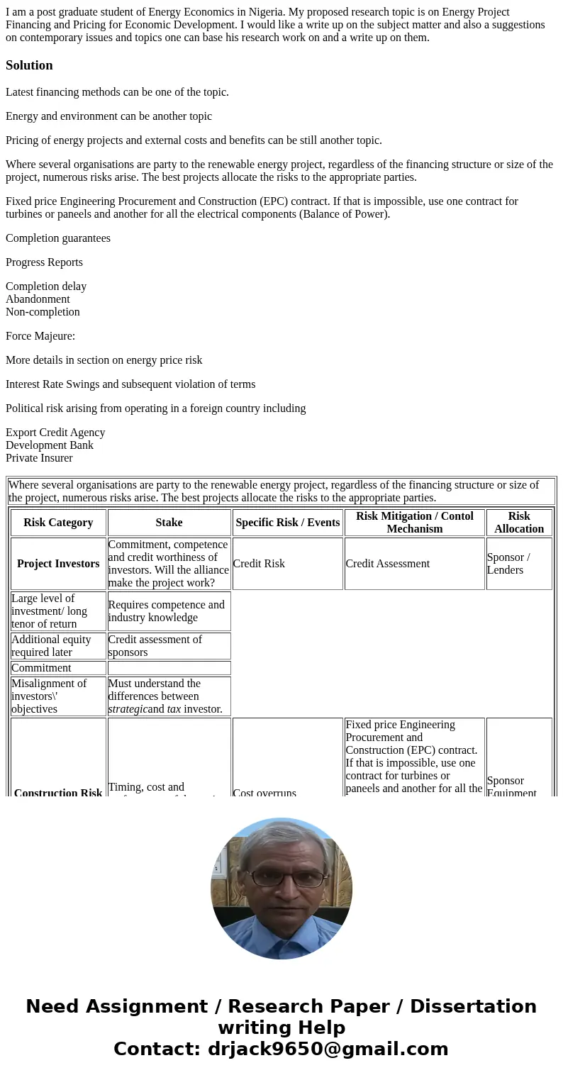 I am a post graduate student of Energy Economics in Nigeria. My proposed research topic is on Energy Project Financing and Pricing for Economic Development. I w