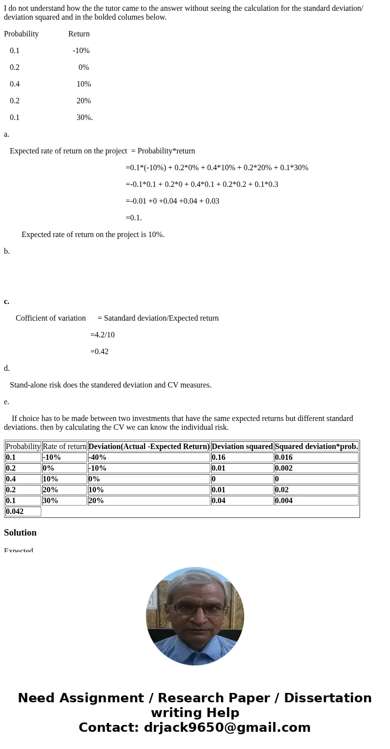 I do not understand how the the tutor came to the answer without seeing the calculation for the standard deviation/ deviation squared and in the bolded columes  I do not understand how the the tutor came to the answer without seeing the calculation for the standard deviation/ deviation squared and in the bolded columes