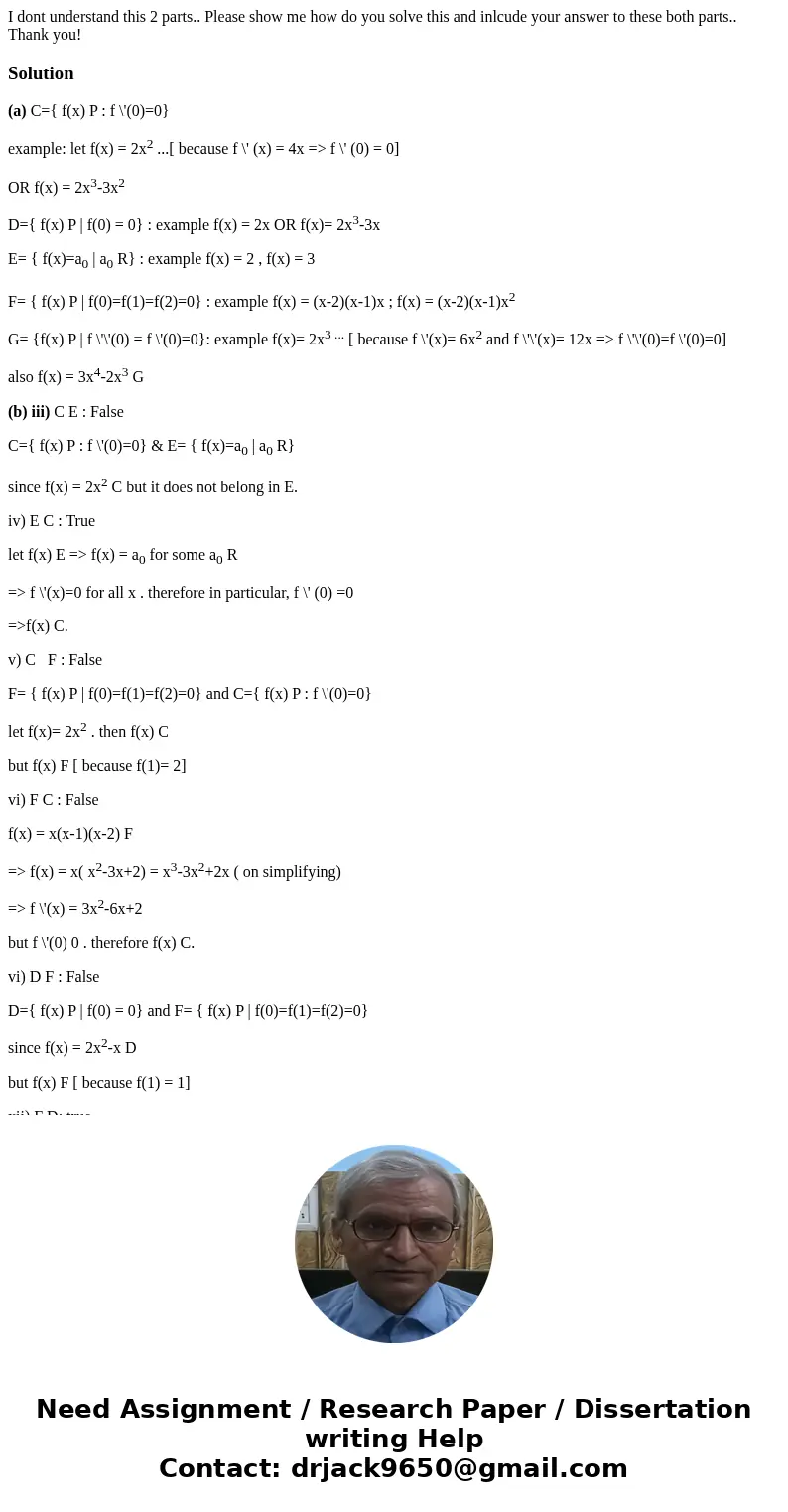 I dont understand this 2 parts.. Please show me how do you solve this and inlcude your answer to these both parts.. Thank you!Solution(a) C={ f(x) P : f \'(0)=0 I dont understand this 2 parts.. Please show me how do you solve this and inlcude your answer to these both parts.. Thank you!Solution(a) C={ f(x) P : f \'(0)=0