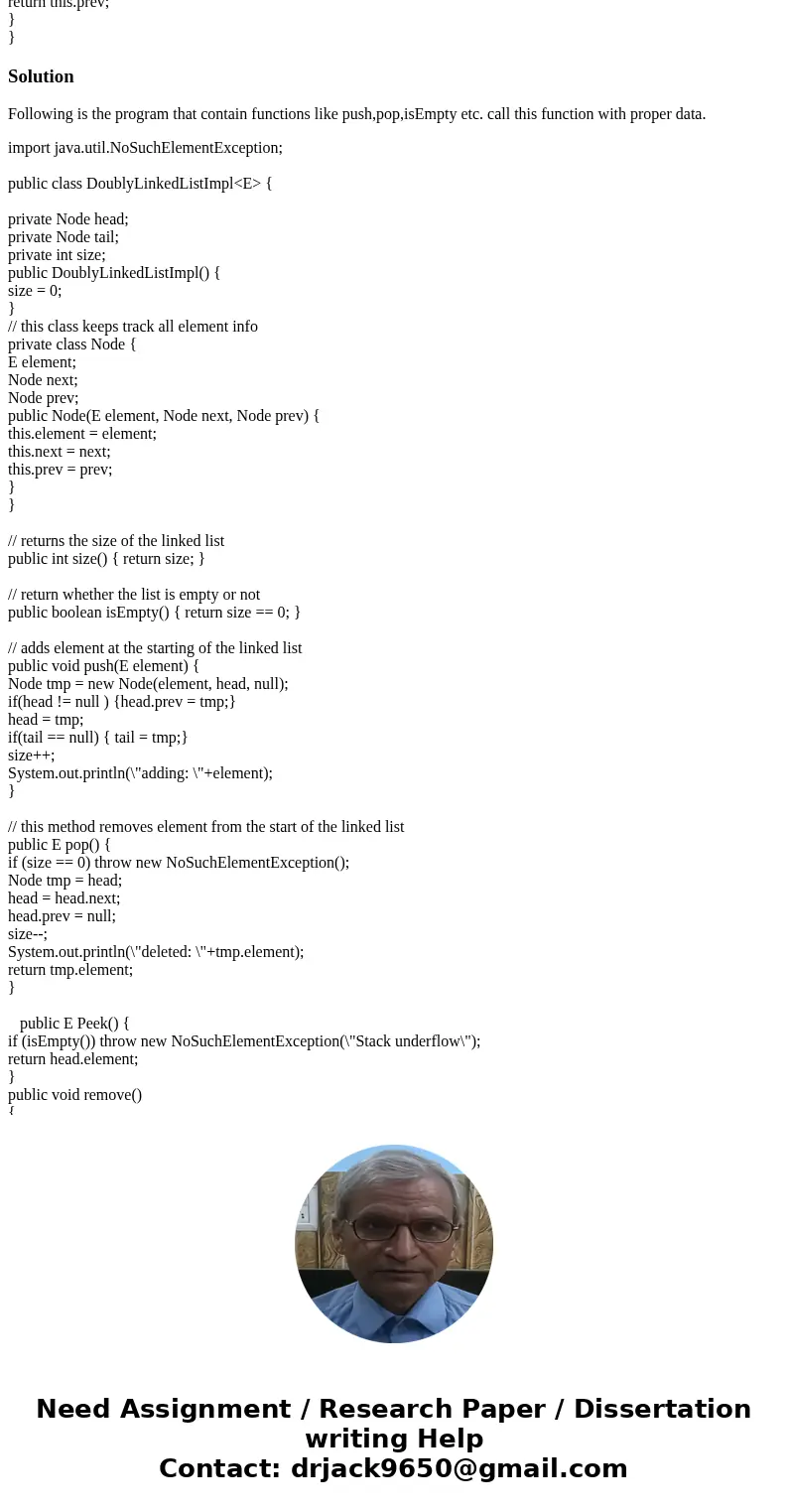 I need help implementing a Stack with this java programming assignment: Given a doubly linked list (code provided below) implement a Stack. You must use the dou I need help implementing a Stack with this java programming assignment: Given a doubly linked list (code provided below) implement a Stack. You must use the dou