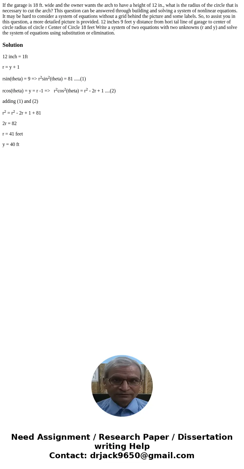  If the garage is 18 ft. wide and the owner wants the arch to have a height of 12 in., what is the radius of the circle that is necessary to cut the arch? This 