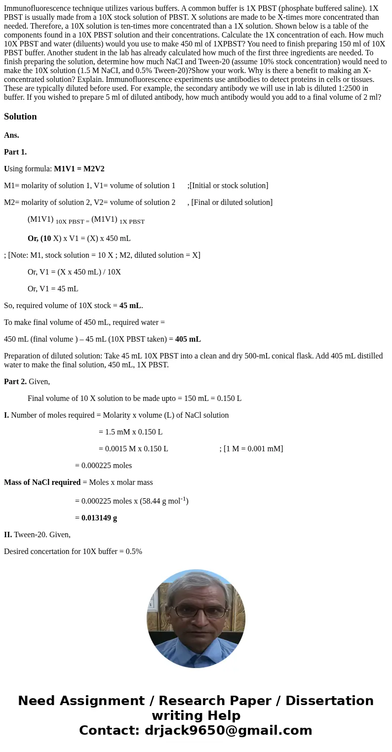 Immunofluorescence technique utilizes various buffers. A common buffer is 1X PBST (phosphate buffered saline). 1X PBST is usually made from a 10X stock solutio  Immunofluorescence technique utilizes various buffers. A common buffer is 1X PBST (phosphate buffered saline). 1X PBST is usually made from a 10X stock solutio