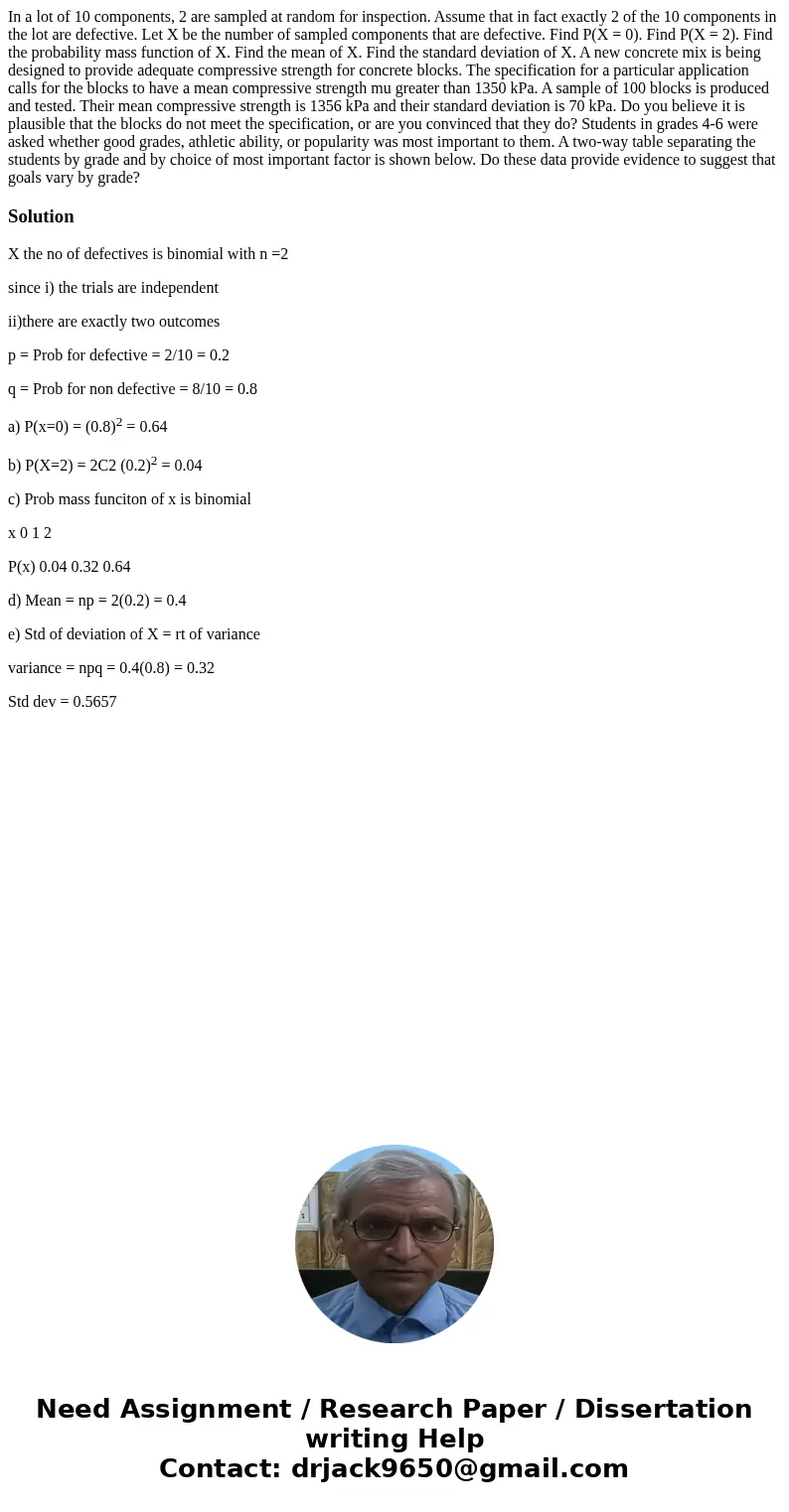 In a lot of 10 components, 2 are sampled at random for inspection. Assume that in fact exactly 2 of the 10 components in the lot are defective. Let X be the nu  In a lot of 10 components, 2 are sampled at random for inspection. Assume that in fact exactly 2 of the 10 components in the lot are defective. Let X be the nu