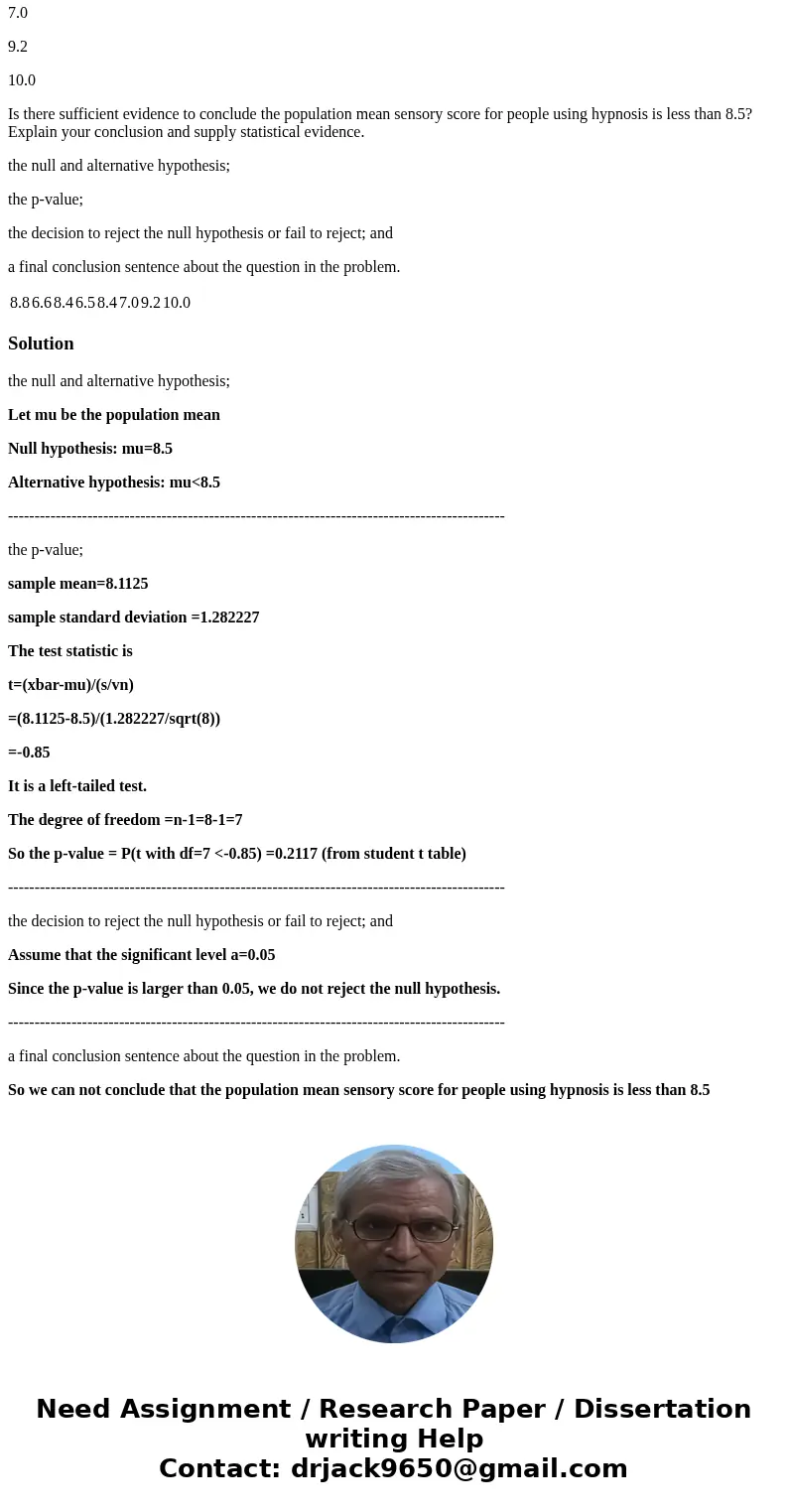 In a study of the use of hypnosis to relieve pain, sensory ratings were measured for a random sample of 8 subjects, with the results given below. These subjects