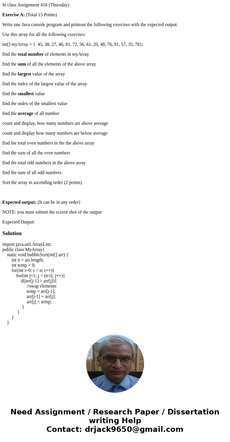 In class Assignment #16 (Thursday) Exercise A: (Total 15 Points) Write one Java console program and printout the following exercises with the expected output. U In class Assignment #16 (Thursday) Exercise A: (Total 15 Points) Write one Java console program and printout the following exercises with the expected output. U