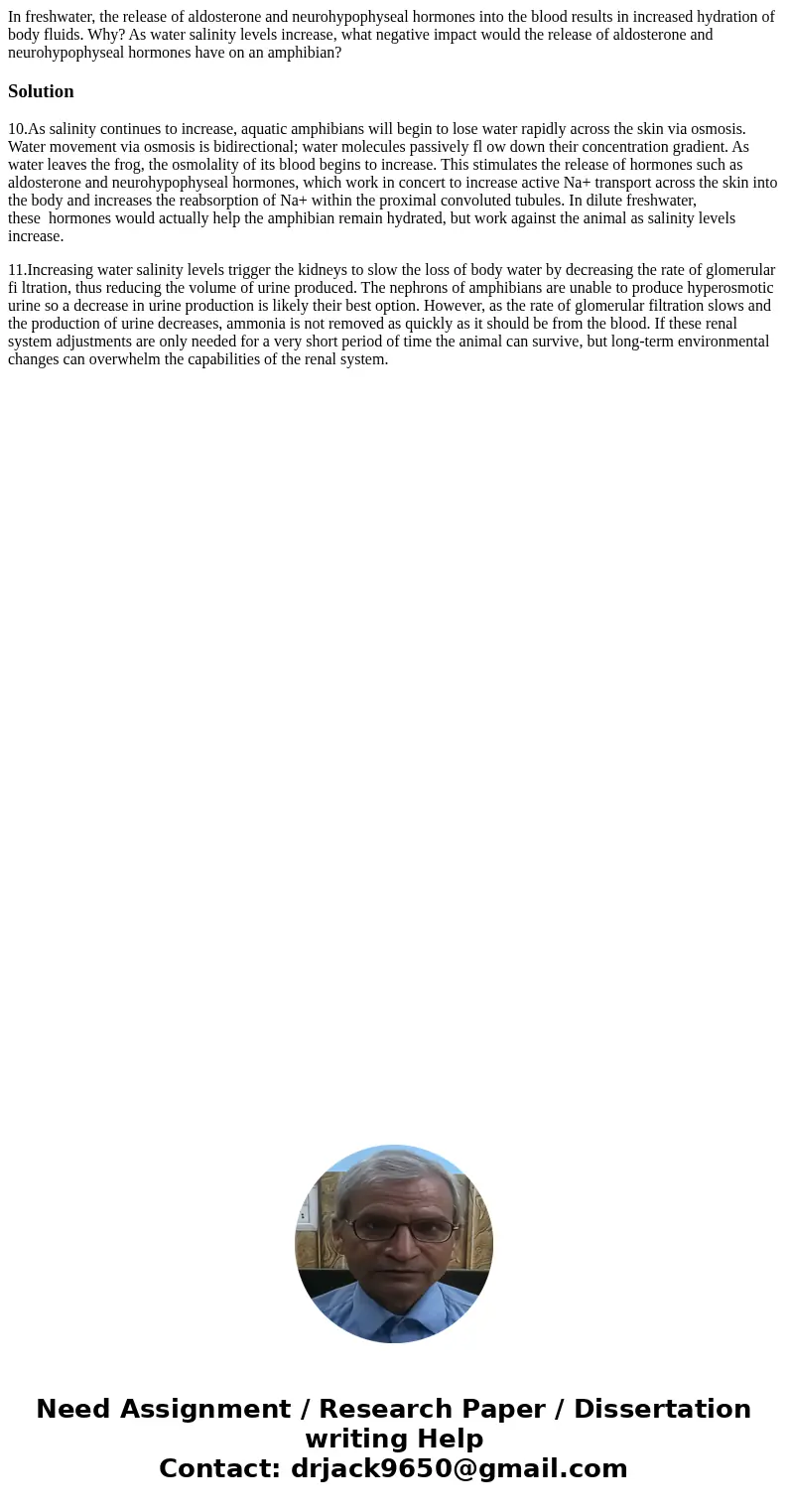 In freshwater, the release of aldosterone and neurohypophyseal hormones into the blood results in increased hydration of body fluids. Why? As water salinity le  In freshwater, the release of aldosterone and neurohypophyseal hormones into the blood results in increased hydration of body fluids. Why? As water salinity le