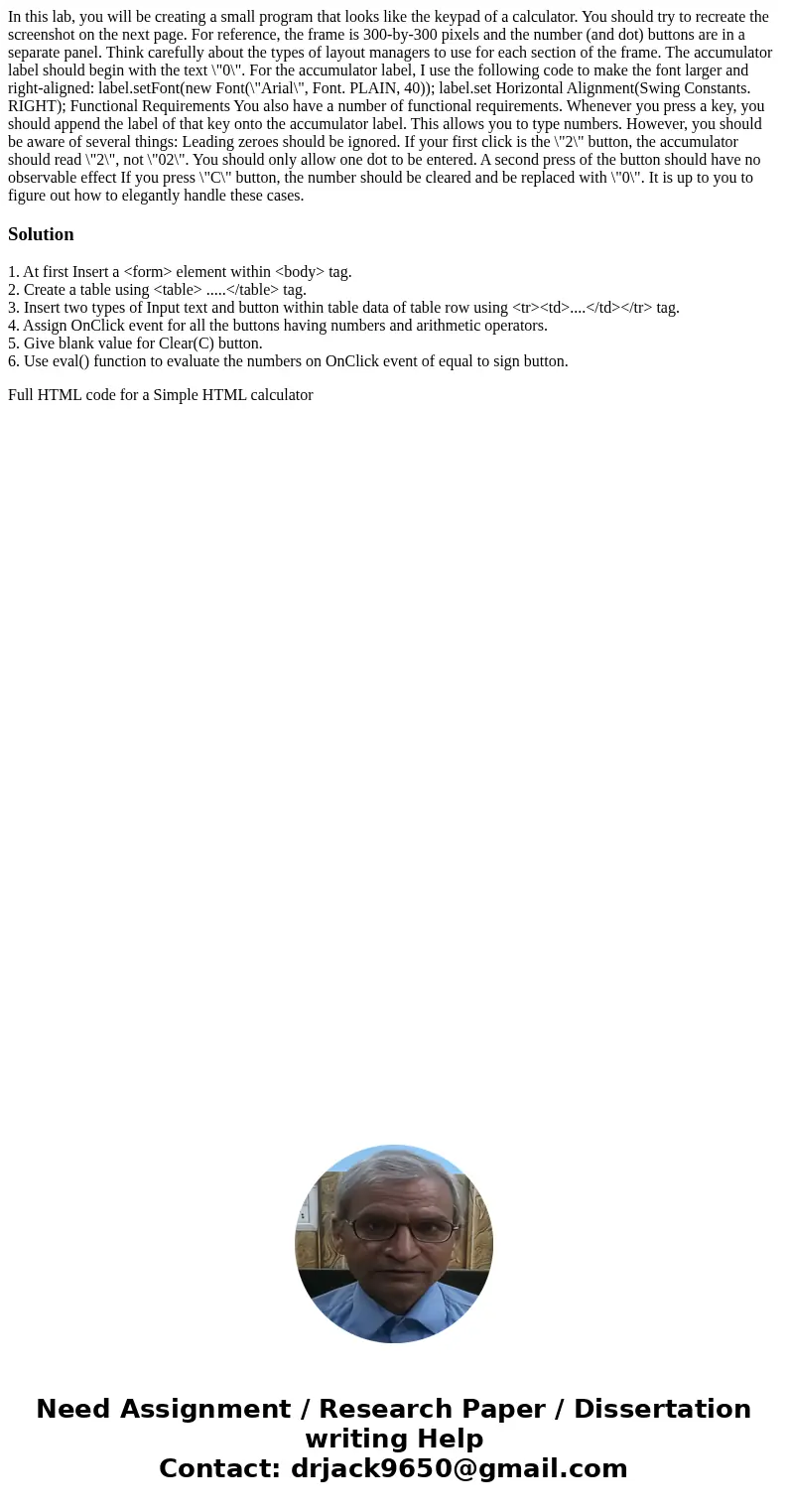 In this lab, you will be creating a small program that looks like the keypad of a calculator. You should try to recreate the screenshot on the next page. For r