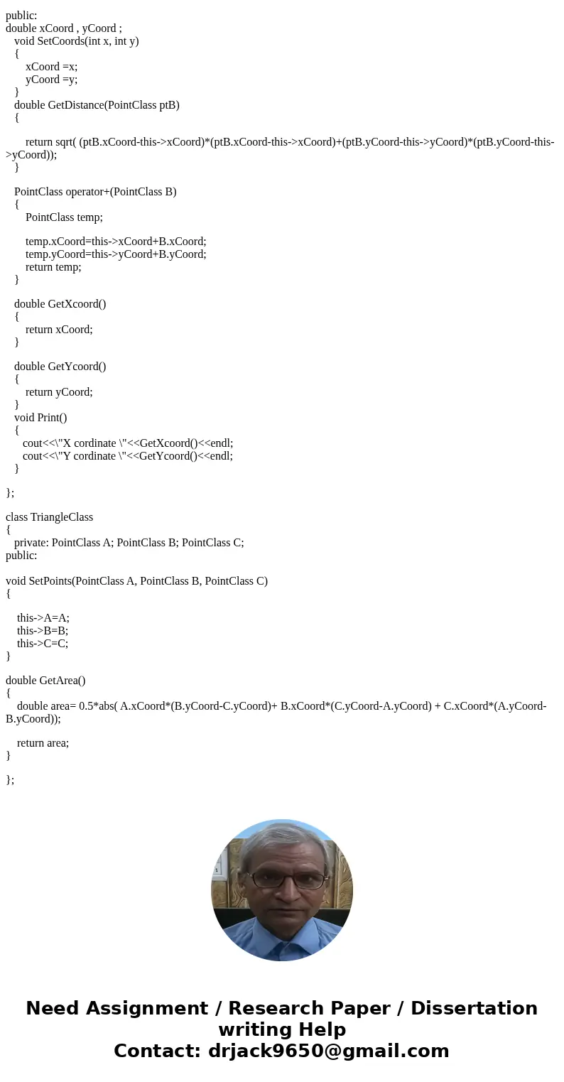 In this lab you will create classes needed to represent a triangle w/ points in space. Your tasks is to write the code to implement both the PointClass and Tria In this lab you will create classes needed to represent a triangle w/ points in space. Your tasks is to write the code to implement both the PointClass and Tria