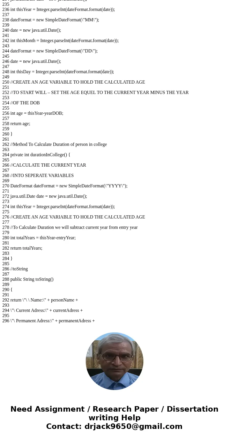 In your Person class: Change the visibility of all fields from private to protected. Change the visibility of the methods to calculate age and time in college f In your Person class: Change the visibility of all fields from private to protected. Change the visibility of the methods to calculate age and time in college f