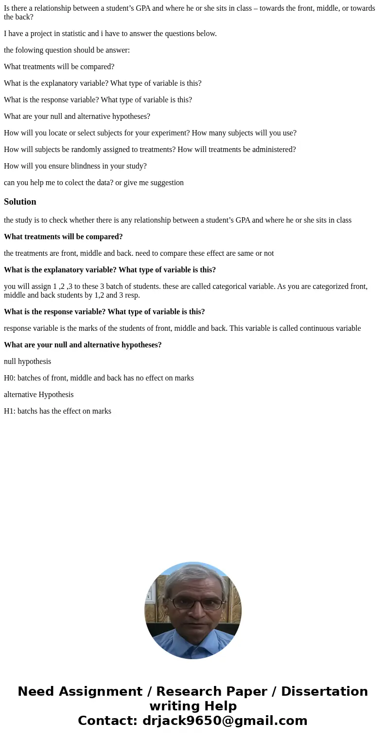 Is there a relationship between a student’s GPA and where he or she sits in class – towards the front, middle, or towards the back? I have a project in statisti Is there a relationship between a student’s GPA and where he or she sits in class – towards the front, middle, or towards the back? I have a project in statisti