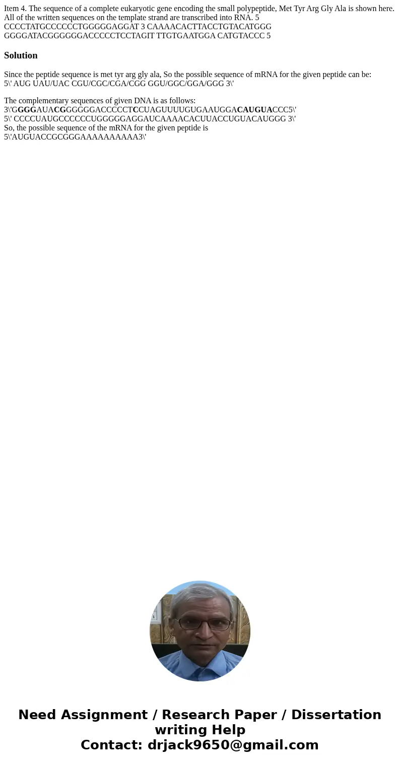 Item 4. The sequence of a complete eukaryotic gene encoding the small polypeptide, Met Tyr Arg Gly Ala is shown here. All of the written sequences on the templ  Item 4. The sequence of a complete eukaryotic gene encoding the small polypeptide, Met Tyr Arg Gly Ala is shown here. All of the written sequences on the templ