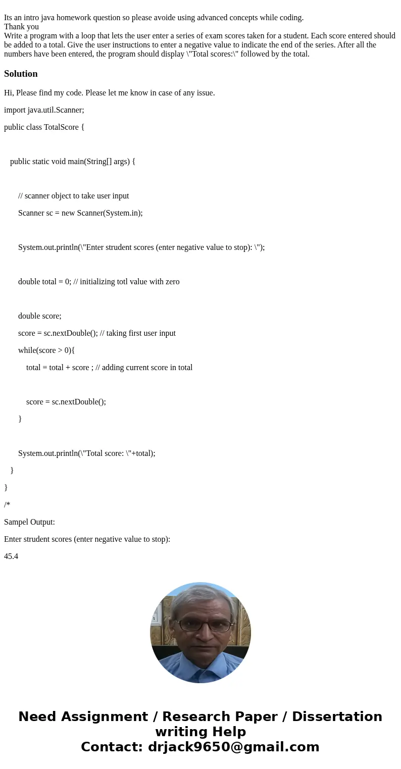  Its an intro java homework question so please avoide using advanced concepts while coding. Thank you Write a program with a loop that lets the user enter a ser
