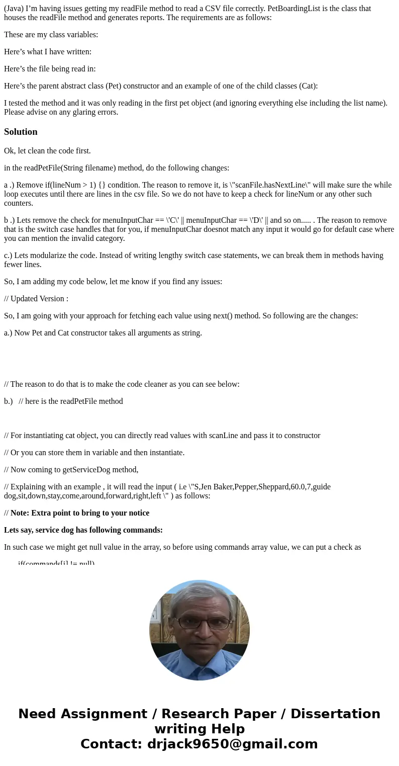 (Java) I’m having issues getting my readFile method to read a CSV file correctly. PetBoardingList is the class that houses the readFile method and generates rep (Java) I’m having issues getting my readFile method to read a CSV file correctly. PetBoardingList is the class that houses the readFile method and generates rep