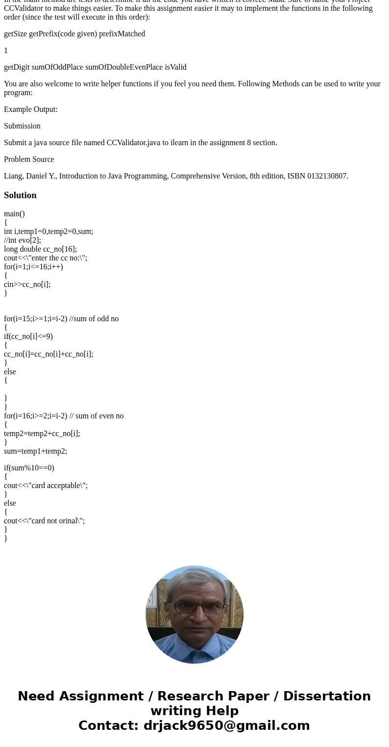 MAIN METHOD IS ALREADY PROVIDED AND CAN\'T BE CHANGED. ANY HELP WOULD BE AWESOME, THANKS!! 1. Description Credit card numbers follow certain patterns. A credit  MAIN METHOD IS ALREADY PROVIDED AND CAN\'T BE CHANGED. ANY HELP WOULD BE AWESOME, THANKS!! 1. Description Credit card numbers follow certain patterns. A credit