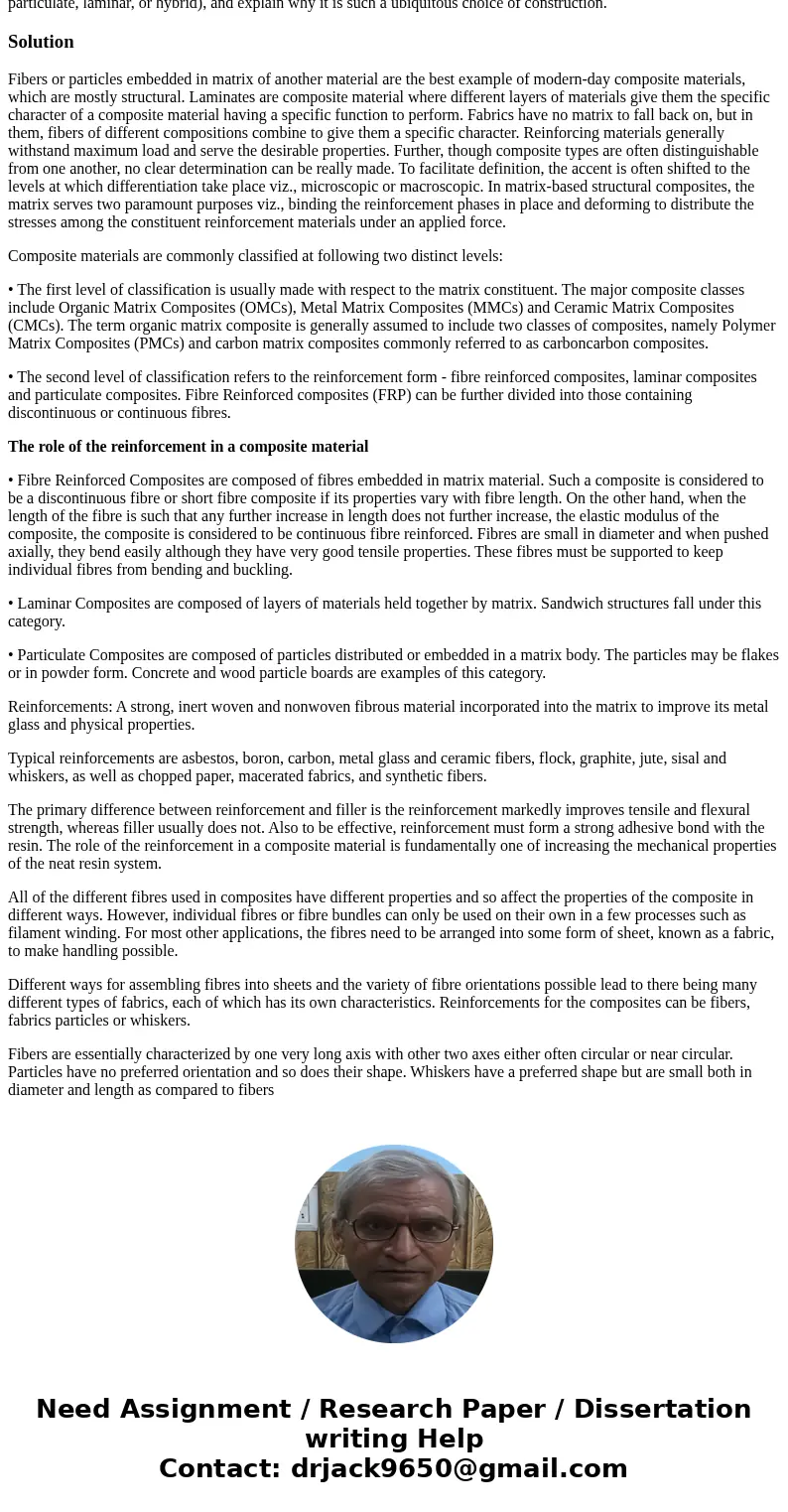 Many bridges are made from rebar-reinforced concrete composites. Classify the composite system (fiber-reinforced, particulate, laminar, or hybrid), and explain  Many bridges are made from rebar-reinforced concrete composites. Classify the composite system (fiber-reinforced, particulate, laminar, or hybrid), and explain