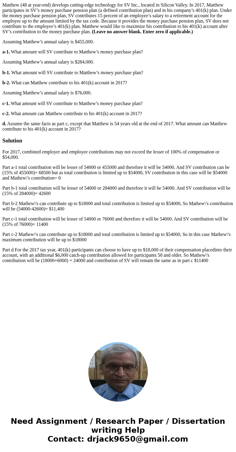 Matthew (48 at year-end) develops cutting-edge technology for SV Inc., located in Silicon Valley. In 2017, Matthew participates in SV’s money purchase pension p Matthew (48 at year-end) develops cutting-edge technology for SV Inc., located in Silicon Valley. In 2017, Matthew participates in SV’s money purchase pension p