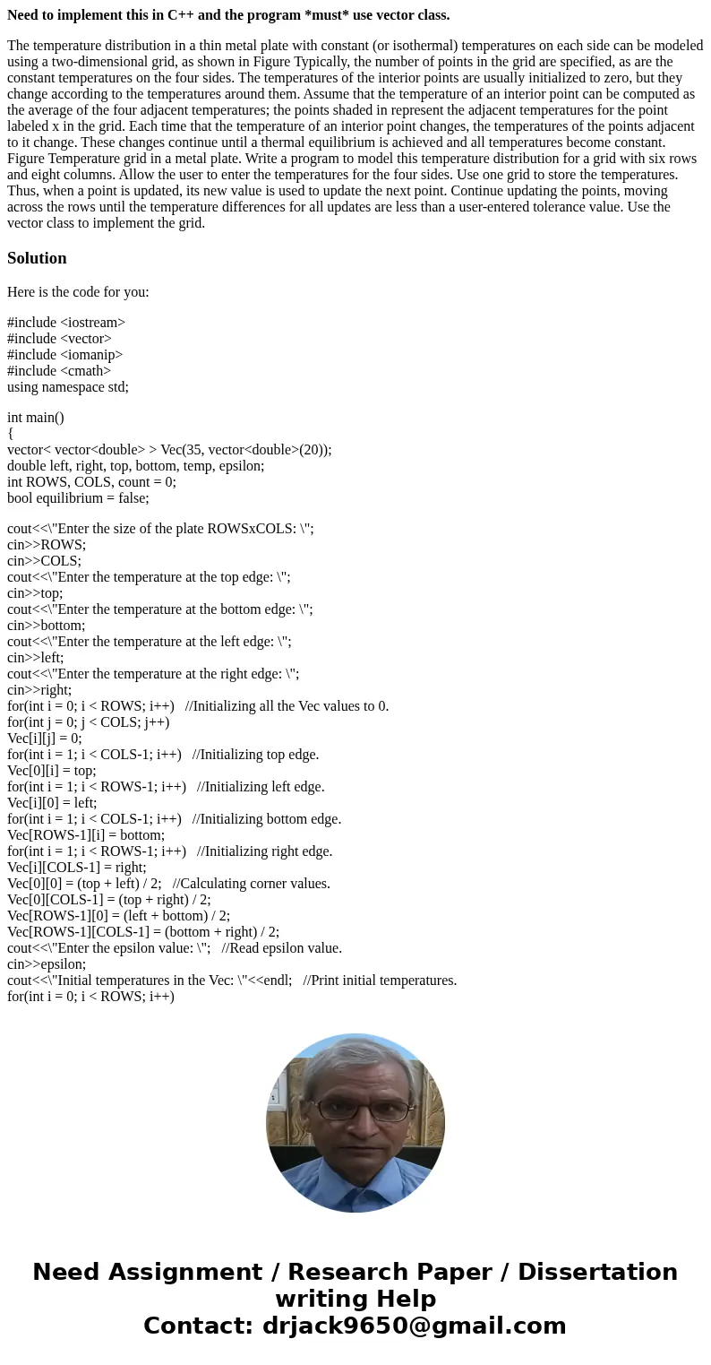 Need to implement this in C++ and the program *must* use vector class. The temperature distribution in a thin metal plate with constant (or isothermal) temperat