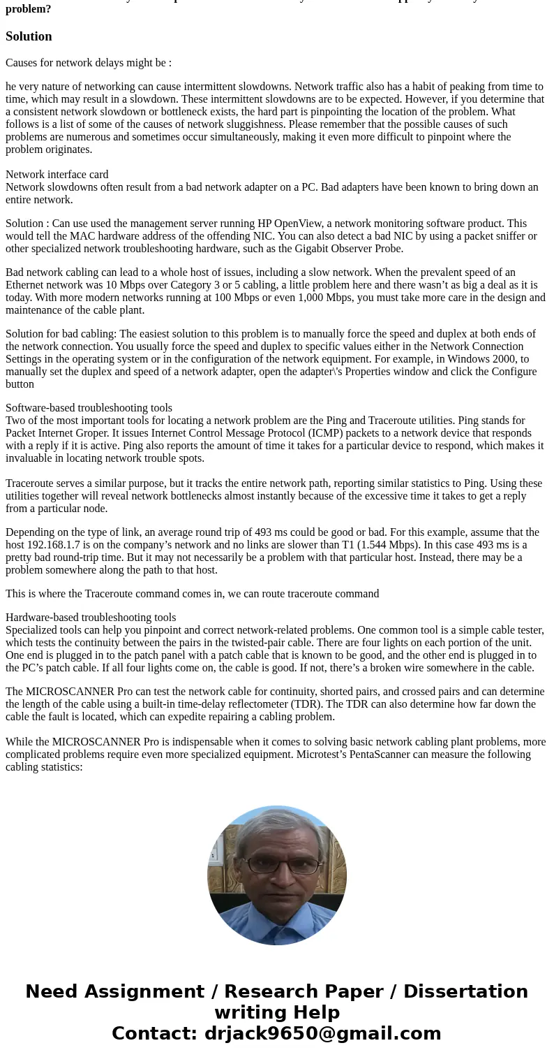 Network troubleshooting is an integral part of maintaining the network. Given the complexity of devices and applications that connect to the network, it is vita Network troubleshooting is an integral part of maintaining the network. Given the complexity of devices and applications that connect to the network, it is vita