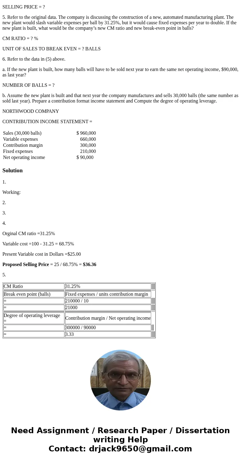 Northwood Company manufactures basketballs. The company has a ball that sells for $32. At present, the ball is manufactured in a small plant that relies heavily