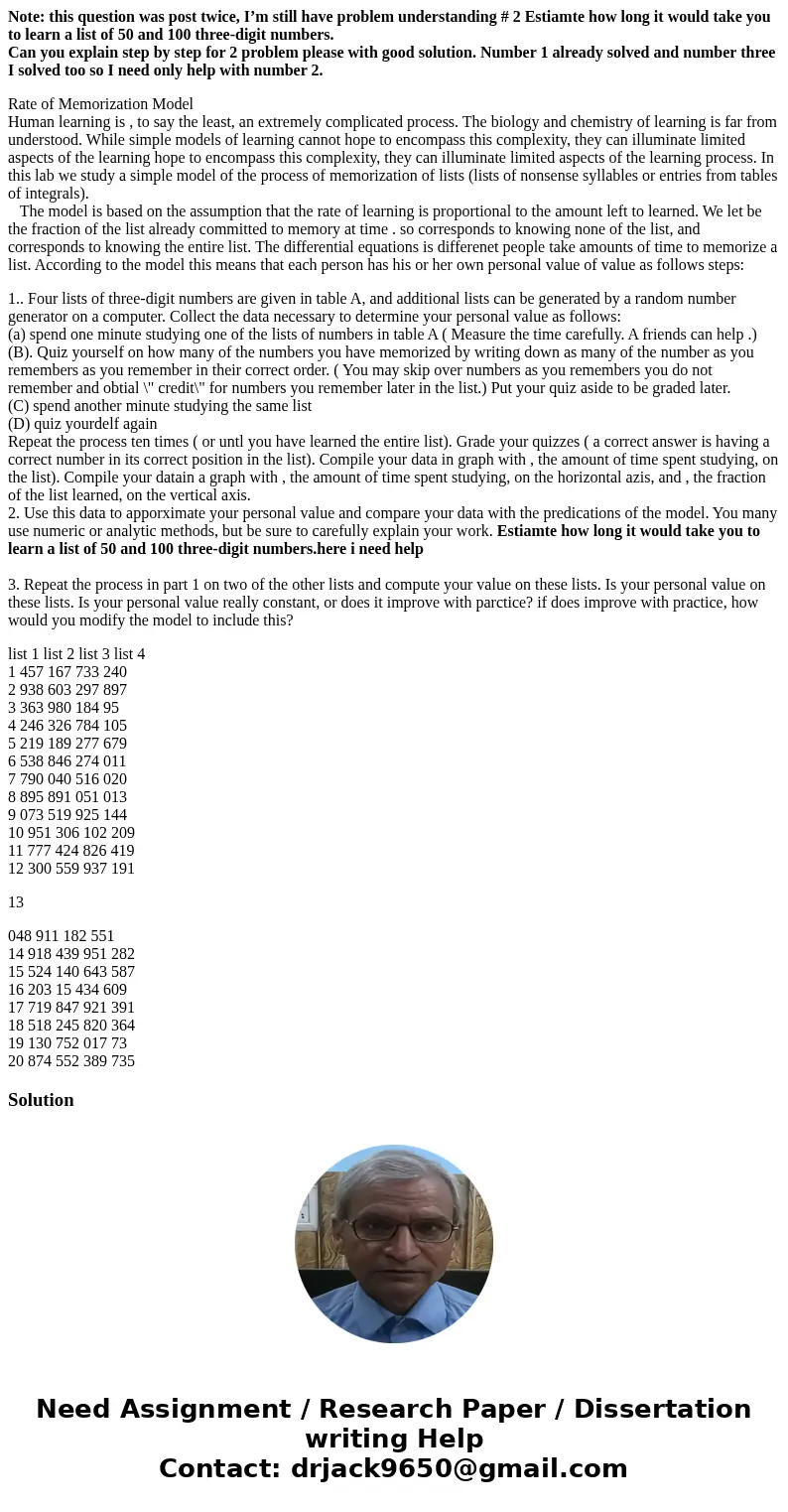 Note: this question was post twice, I’m still have problem understanding # 2 Estiamte how long it would take you to learn a list of 50 and 100 three-digit numbe Note: this question was post twice, I’m still have problem understanding # 2 Estiamte how long it would take you to learn a list of 50 and 100 three-digit numbe