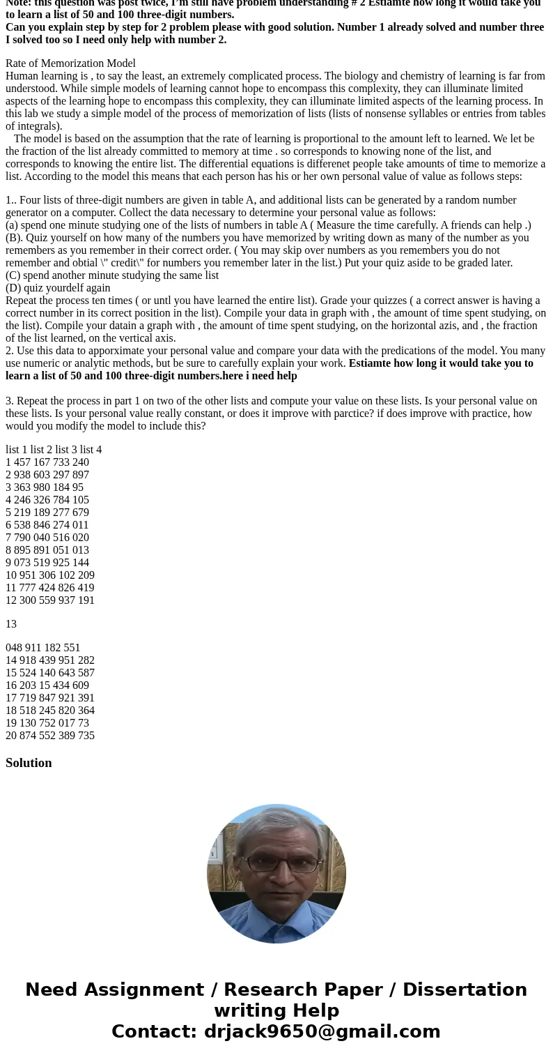 Note: this question was post twice, I’m still have problem understanding # 2 Estiamte how long it would take you to learn a list of 50 and 100 three-digit numbe Note: this question was post twice, I’m still have problem understanding # 2 Estiamte how long it would take you to learn a list of 50 and 100 three-digit numbe