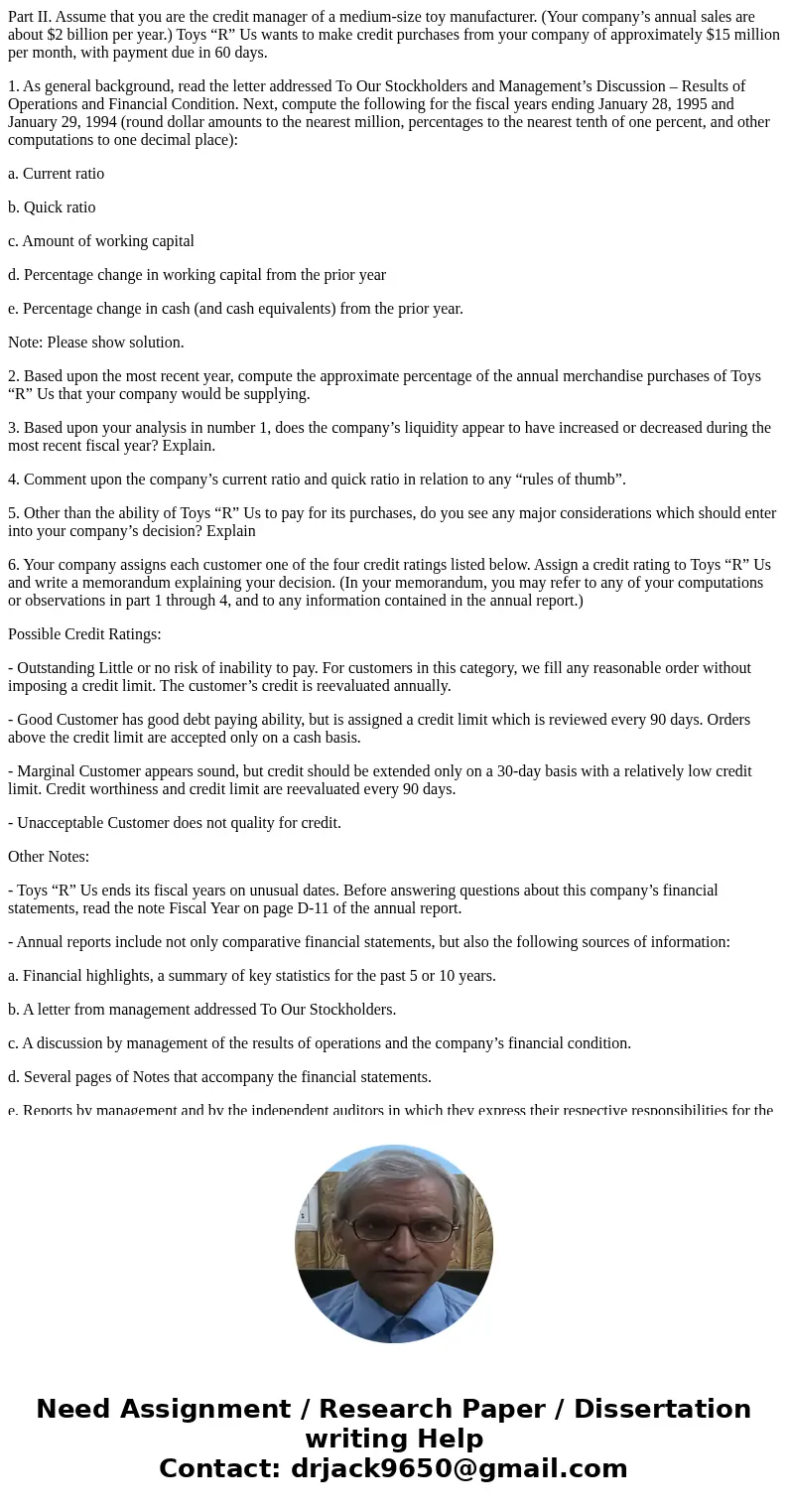 Part II. Assume that you are the credit manager of a medium-size toy manufacturer. (Your company’s annual sales are about $2 billion per year.) Toys “R” Us want