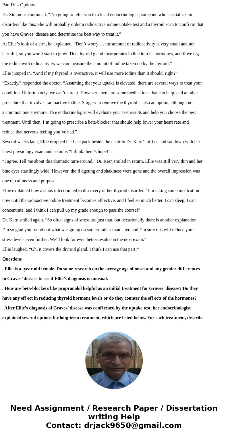 Part IV – Options Dr. Simmons continued. “I’m going to refer you to a local endocrinologist, someone who specializes in disorders like this. She will probably o Part IV – Options Dr. Simmons continued. “I’m going to refer you to a local endocrinologist, someone who specializes in disorders like this. She will probably o