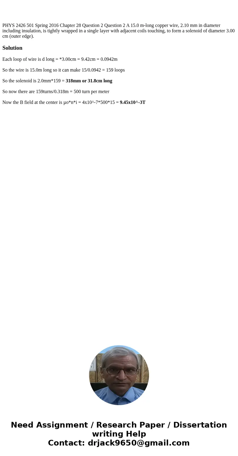 PHYS 2426 501 Spring 2016 Chapter 28 Question 2 Question 2 A 15.0 m-long copper wire, 2.10 mm in diameter including insulation, is tightly wrapped in a single   PHYS 2426 501 Spring 2016 Chapter 28 Question 2 Question 2 A 15.0 m-long copper wire, 2.10 mm in diameter including insulation, is tightly wrapped in a single
