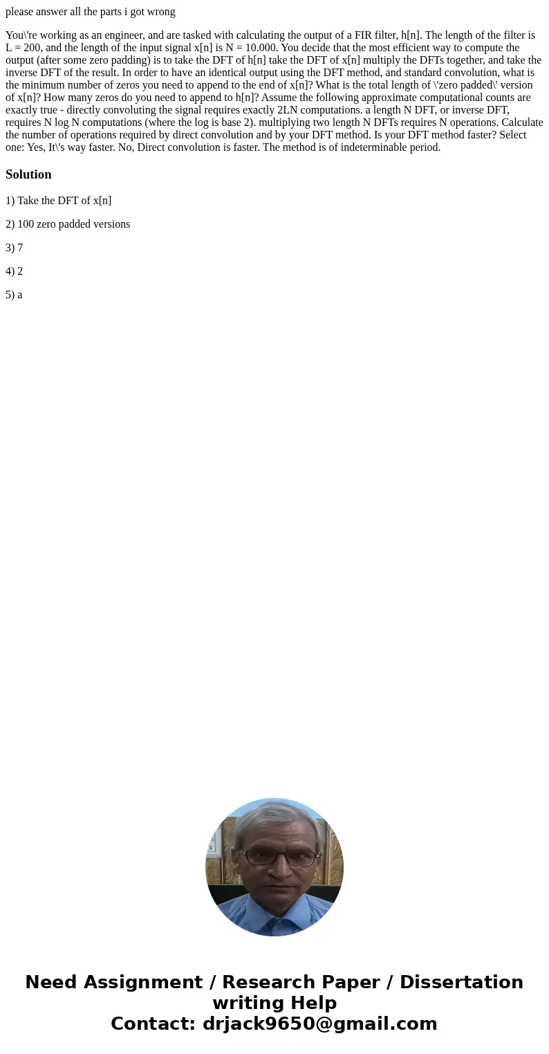 please answer all the parts i got wrong You\'re working as an engineer, and are tasked with calculating the output of a FIR filter, h[n]. The length of the filt