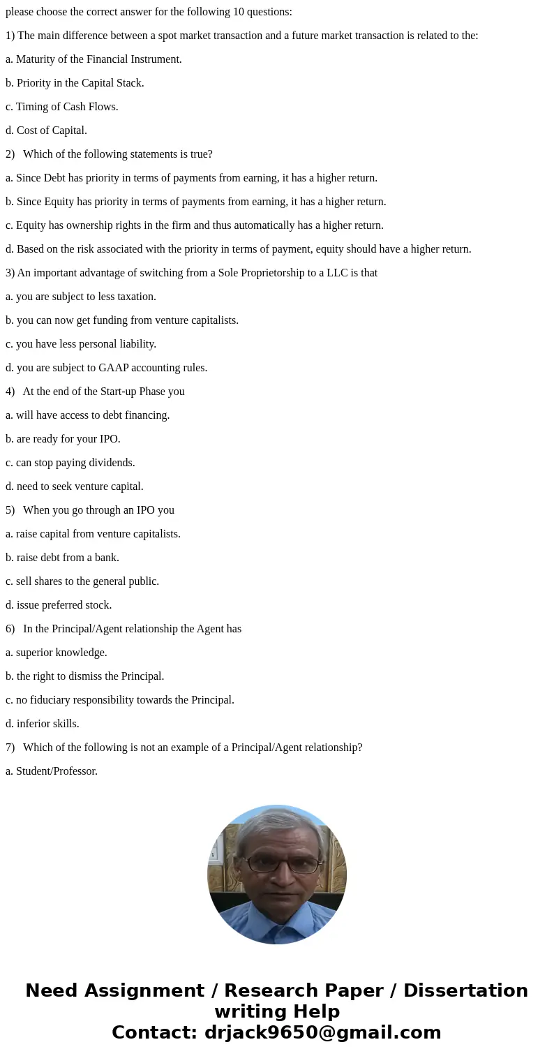 please choose the correct answer for the following 10 questions: 1) The main difference between a spot market transaction and a future market transaction is rel please choose the correct answer for the following 10 questions: 1) The main difference between a spot market transaction and a future market transaction is rel