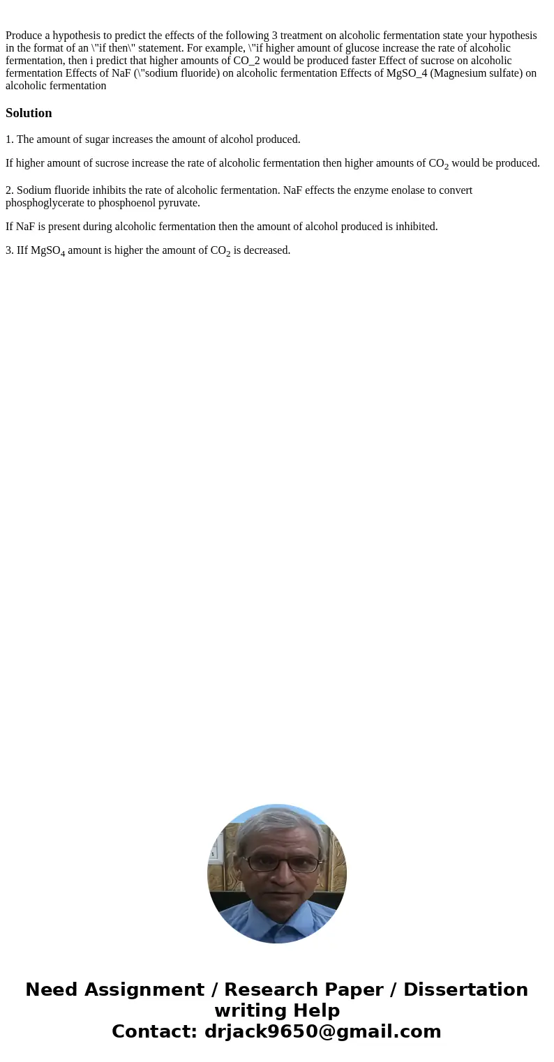 Produce a hypothesis to predict the effects of the following 3 treatment on alcoholic fermentation state your hypothesis in the format of an \  Produce a hypothesis to predict the effects of the following 3 treatment on alcoholic fermentation state your hypothesis in the format of an \