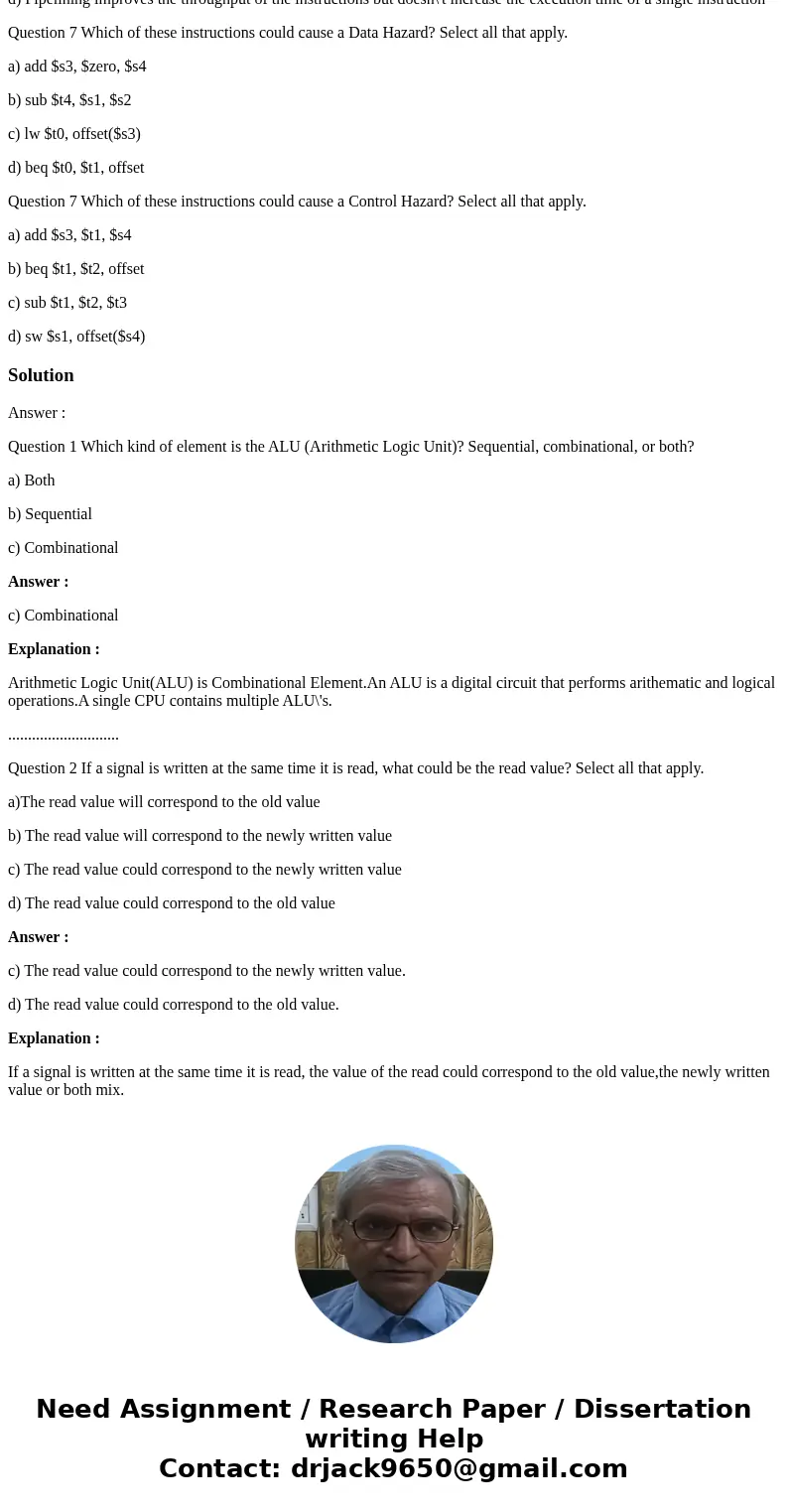Question 1 Which kind of element is the ALU (Arithmetic Logic Unit)? Sequential, combinational, or both? a) Both b) Sequential c) Combinational Question 2 If a  Question 1 Which kind of element is the ALU (Arithmetic Logic Unit)? Sequential, combinational, or both? a) Both b) Sequential c) Combinational Question 2 If a